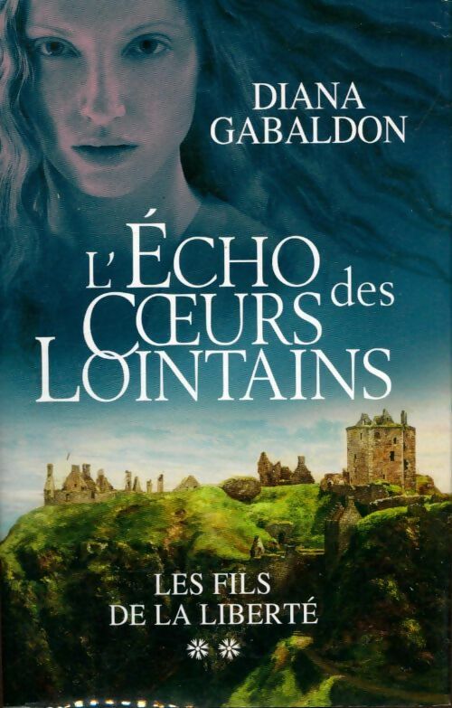 Livrenpoche : L'écho des coeurs lointains Tome II : Les fils de la liberté - Diana Gabaldon - Livre