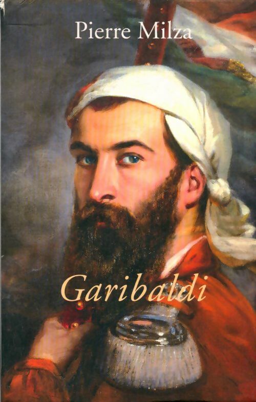 Livrenpoche : Garibaldi - Pierre Milza - Livre