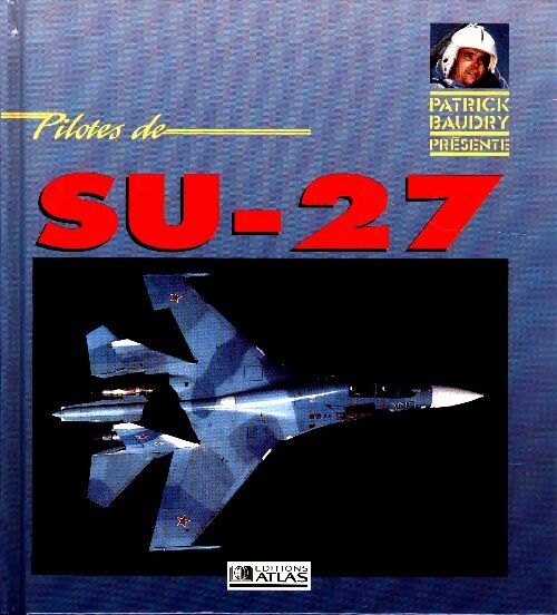 Livrenpoche : Pilotes de SU-27 - Baudry Patrick - Livre