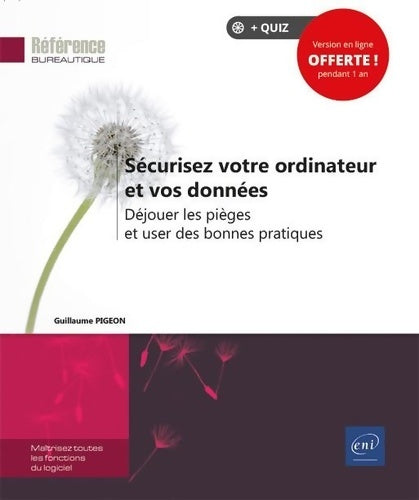 Livrenpoche : Sécurisez votre ordinateur et vos données - déjouer les pièges et user des bonnes pratiques - Guillaume Pigeon - Livre