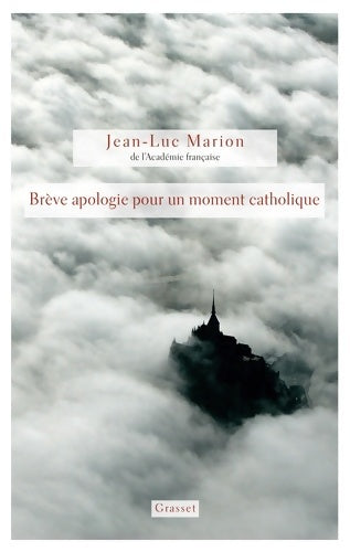 Livrenpoche : Brève apologie pour un moment catholique - Jean-Luc Marion - Livre