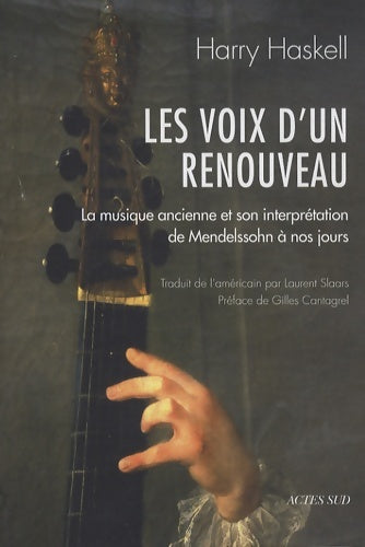Livrenpoche : Les voix d'un renouveau : La musique ancienne et son interprétation de mendelssohn à nos jours - Harry Haskell - Livre