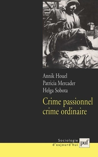 Livrenpoche : Crime passionnel crime ordinaire ? - Annick Houel - Livre