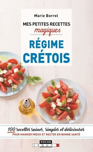 Livrenpoche : Mes petites recettes magiques régime crétois - Marie Borrel - Livre