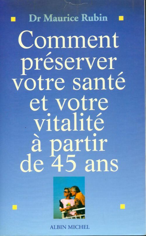 Livrenpoche : Comment préserver votre santé et votre vitalité à partir de 45 ans - Maurice Rubin - Livre