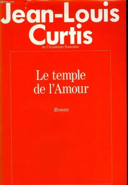 Livrenpoche : Le temple de l'amour - Jean-Louis Curtis - Livre