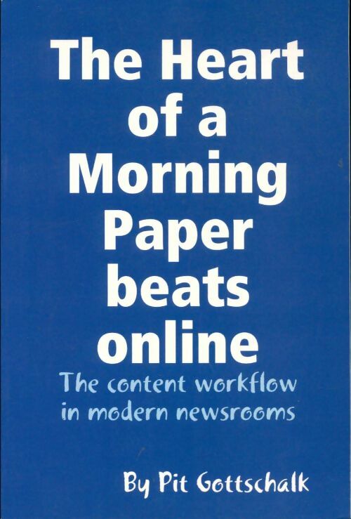 Livrenpoche : The heart of a morning paper beats online - Pit Gottschalk - Livre