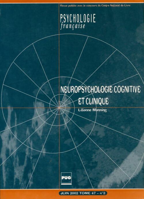 Livrenpoche : Psychologie française Tome 47 n°2 : Neuropsychologie cognitive et clinique - Collectif - Livre