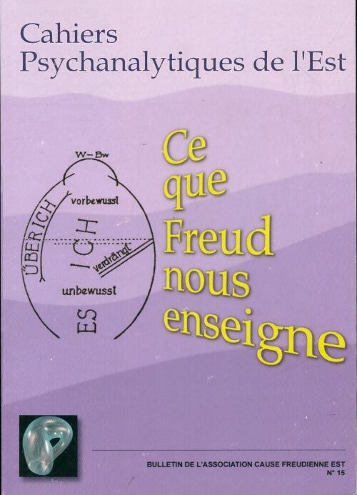 Livrenpoche : Cahiers psychanalytiques de l'Est n°15 : Ce que Freud nous enseigne - Collectif - Livre