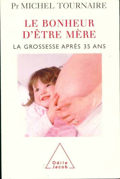 Livrenpoche : Le bonheur d'être mère - Michel Tournaire - Livre