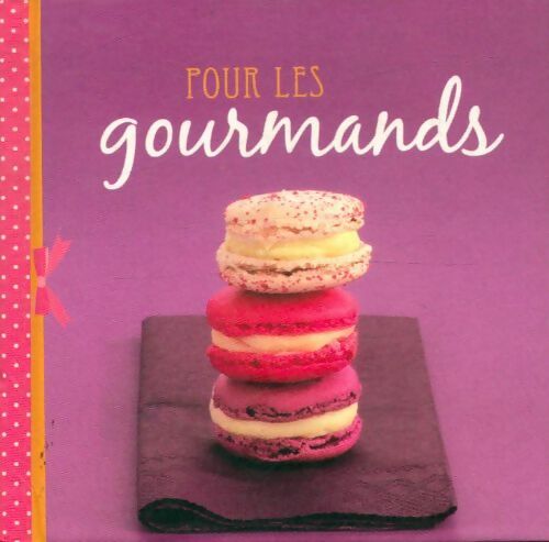 Livrenpoche : Pour les gourmands - Xxx - Livre