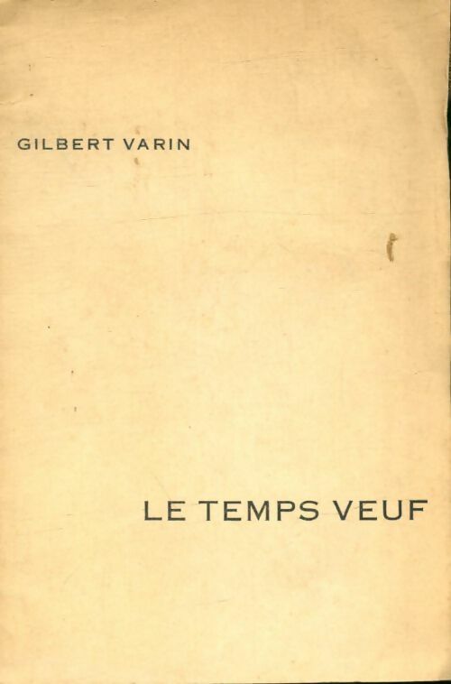 Livrenpoche : Le temps veuf - Gilbert Varin - Livre