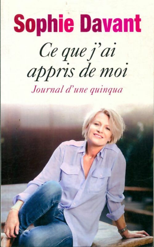Livrenpoche : Ce que j'ai appris de moi - Sophie Davant - Livre