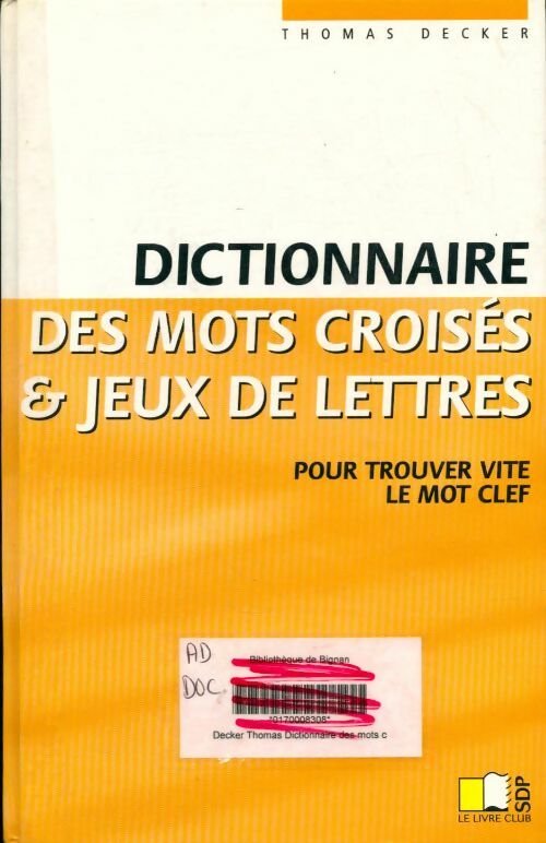 Livrenpoche : Dictionnaire des mots croisés & jeux de lettres - Thomas Decker - Livre