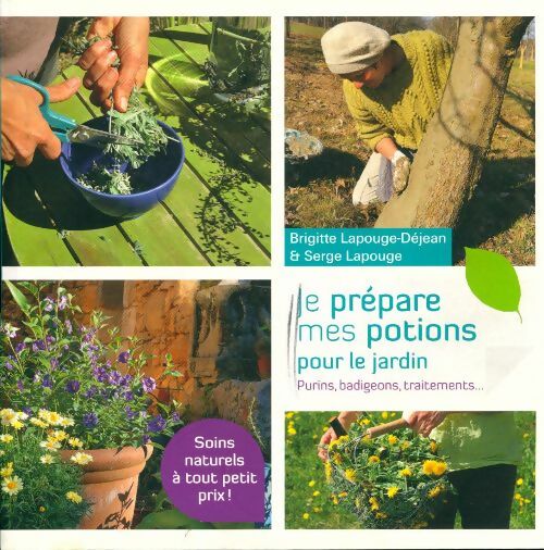 Livrenpoche : Je prépare mes potions pour le jardin - Serge Lapouge - Livre