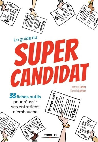 Livrenpoche : Le guide du super candidat : 33 fiches outils pour réussir ses entretiens d'embauche - Nathalie Olivier - Livre