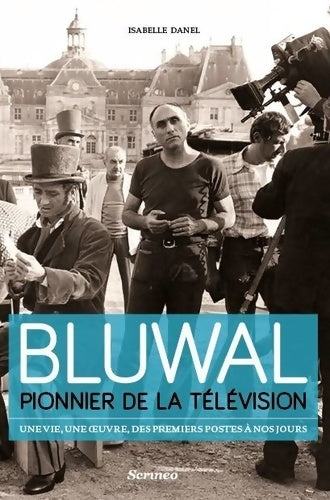 Livrenpoche : Marcel bluwal pionnier de la télévision : Une vie une oeuvre des premiers postes à nos jours - Isabelle Danel - Livre