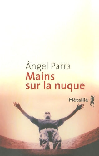 Livrenpoche : Mains sur la nuque - Angel Parra - Livre