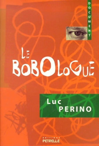 Le bobologue - Luc Perino - Livre