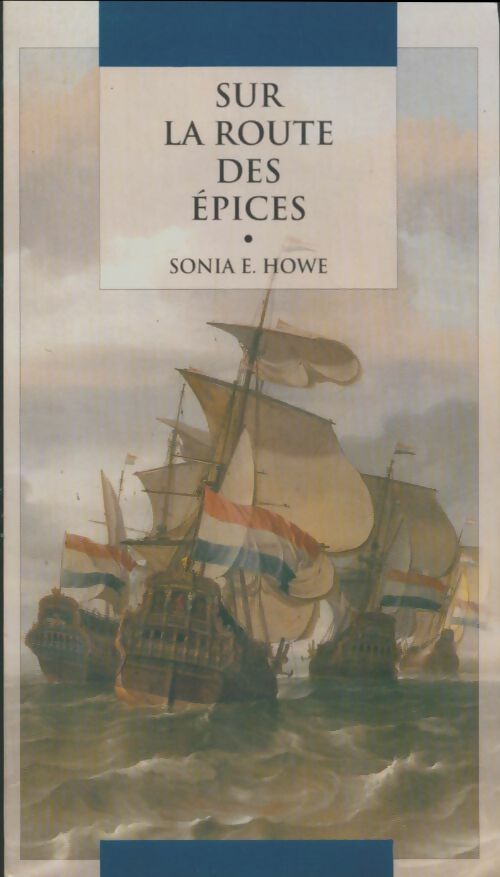 Livrenpoche : Sur la route des épices - Sonia E. Howe - Livre