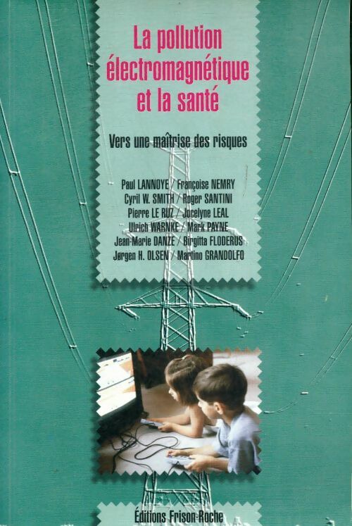 Livrenpoche : La pollution électromagnétique et la santé : Vers une maîtrise des risques - Paul Lannoye - Livre