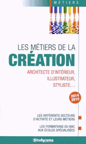 Livrenpoche : Les métiers de la création 2014-2015 - Julie Giniès - Livre