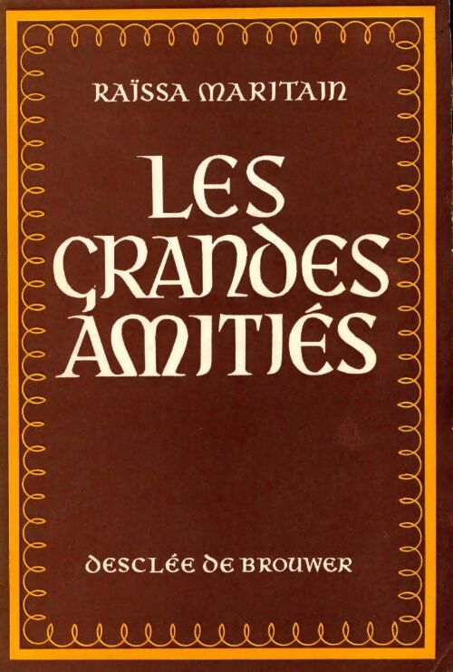 Livrenpoche : Les grandes amitiés - Raissa Maritain - Livre