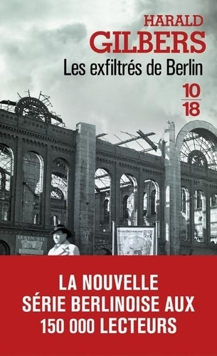 Livrenpoche : Les exfiltrés de Berlin - Harald Gilbers - Livre