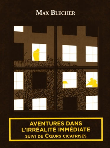 Livrenpoche : Aventures dans l'irréalité immédiate / Coeurs cicatrisés - Max Blecher - Livre
