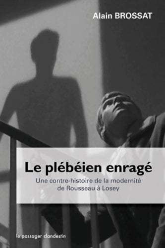 Livrenpoche : Le plébéien enragé - Alain Brossat - Livre