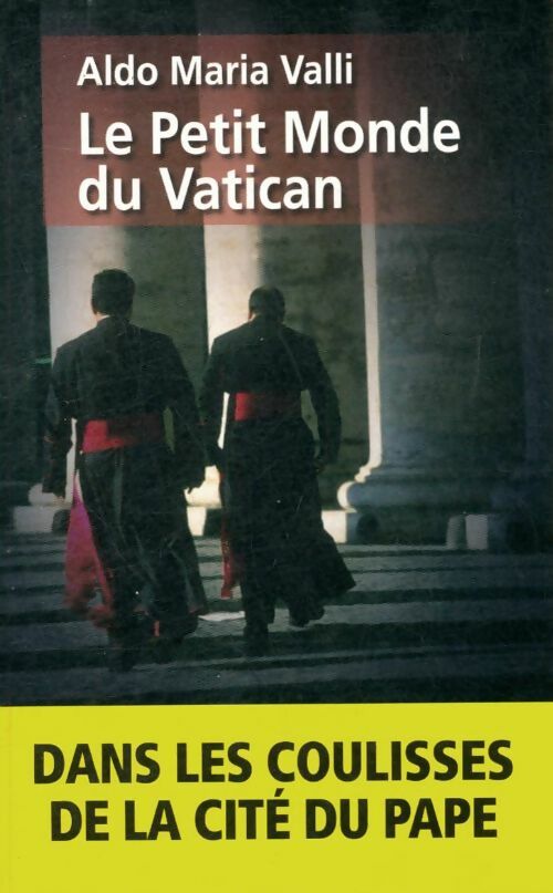 Livrenpoche : Le petit monde du Vatican - Aldo Maria Valli - Livre
