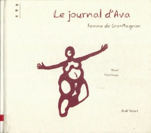 Livrenpoche : Le journal d'ava femme de cro-magnon - Erolf Totort - Livre