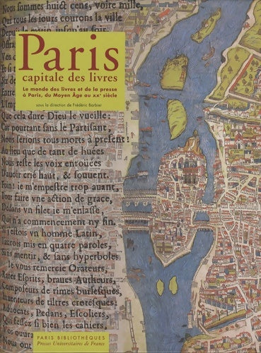 Livrenpoche : Paris capitale des livres : Le monde des livres et de la presse à Paris du moyen age au XXe siècle - Frédéric Barbier - Livre