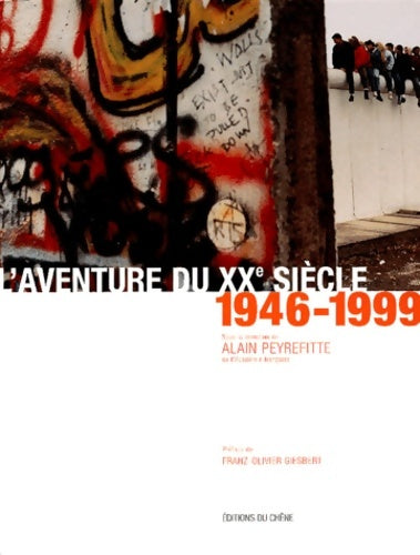 Livrenpoche : L'aventure du XXe siècle : D'après les collections et les grandes signatures du figaro numéro 2 : 1946-1999 - Alain Peyrefitte - Livre