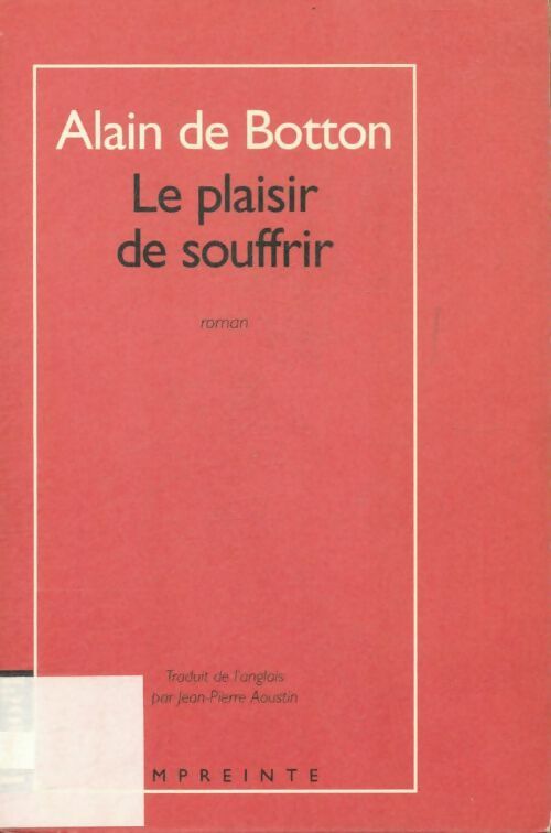 Livrenpoche : Le plaisir de souffrir - Alain De Botton - Livre