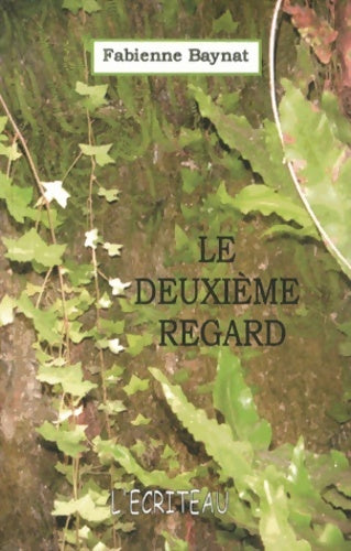 Livrenpoche : Le deuxième regard - Fabienne Baynat - Livre