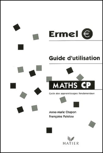 Livrenpoche : Ermel : Guide d'utilisation : maths CP - Anne-Marie Chapon - Livre
