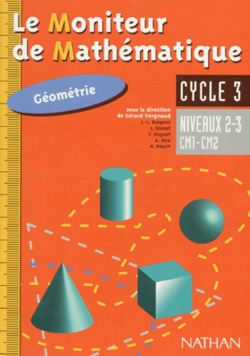 Livrenpoche : Moniteur de mathématiques cours moyen géometrie niveaux 2 et 3 élève - Vergnaud - Livre