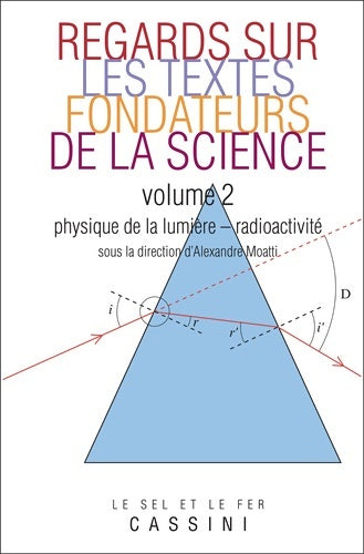 Livrenpoche : Regards sur textes fondateurs de la science Tome II : Lumière radioactive - Alexandre Moatti - Livre