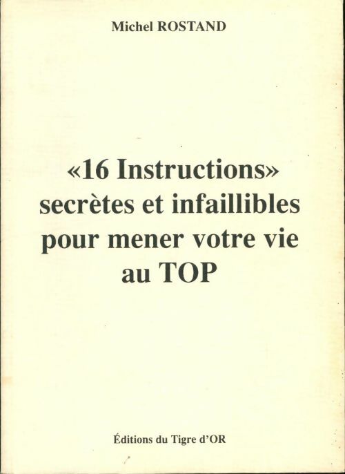Livrenpoche : 16 instructions secrètes et infaillibles pour mener votre vie au top - Michel Rostand - Livre
