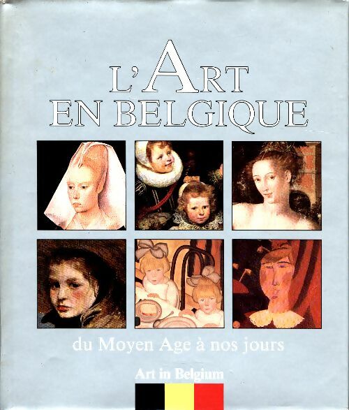Livrenpoche : L'Art en Belgique du Moyen Age à nos jours - Colette Souillard - Livre