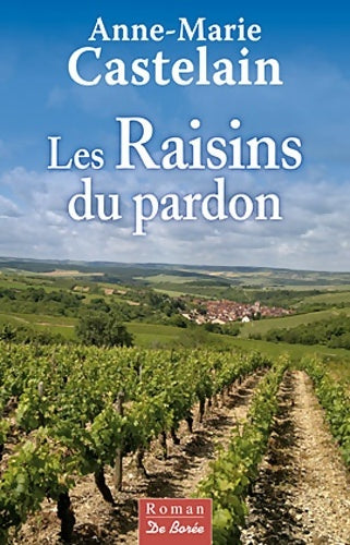 Livrenpoche : Les raisins du pardon - Anne-Marie Castelain - Livre