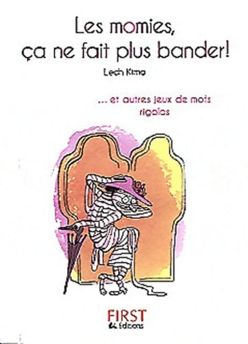 Livrenpoche : Les momies, ça ne fait plus bander ! - Lech Kimo - Livre