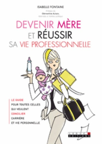 Livrenpoche : Devenir mère et réussir sa vie professionnelle - Isabelle Fontaine - Livre