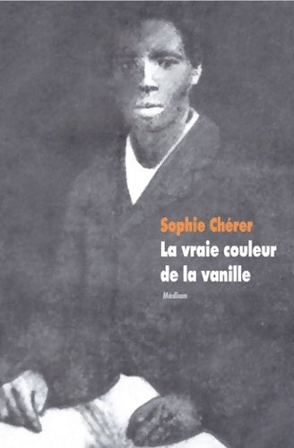 Livrenpoche : La vraie couleur de la vanille - Sophie Chérer - Livre