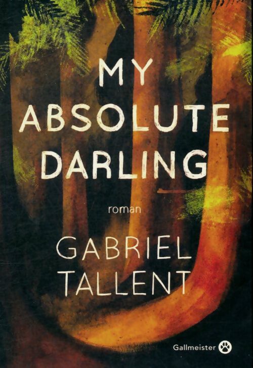 Livrenpoche : My absolute darling - Gabriel Tallent - Livre