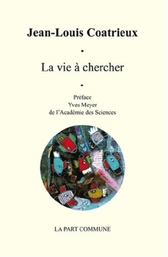 Livrenpoche : La vie à chercher - Jean-Louis Coatrieux - Livre