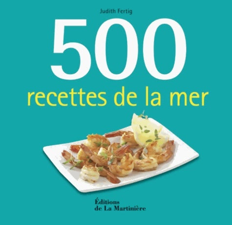 Livrenpoche : 500 recettes de la mer - Judith Fertig - Livre