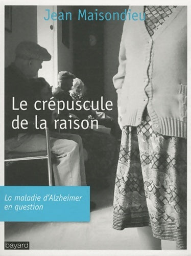 Livrenpoche : Le crépuscule de la raison - Jean Maisondieu - Livre