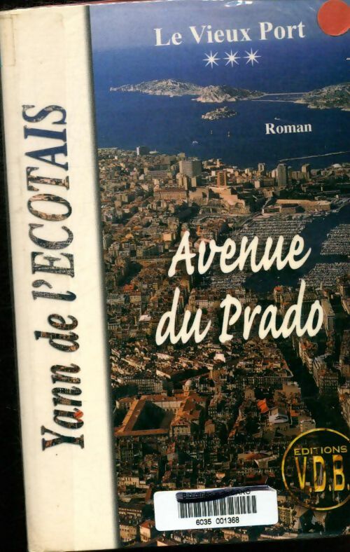 Livrenpoche : Le vieux port Tome III : Avenue du Prado - Yann De L'Ecotais - Livre